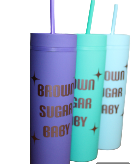 Brown Sugar Baby Tumbler